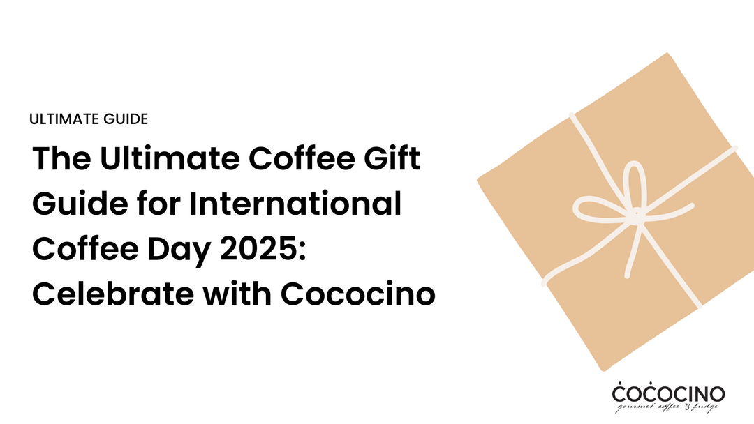 The Ultimate Coffee Gift Guide for International Coffee Day 2025: Celebrate with Cococino