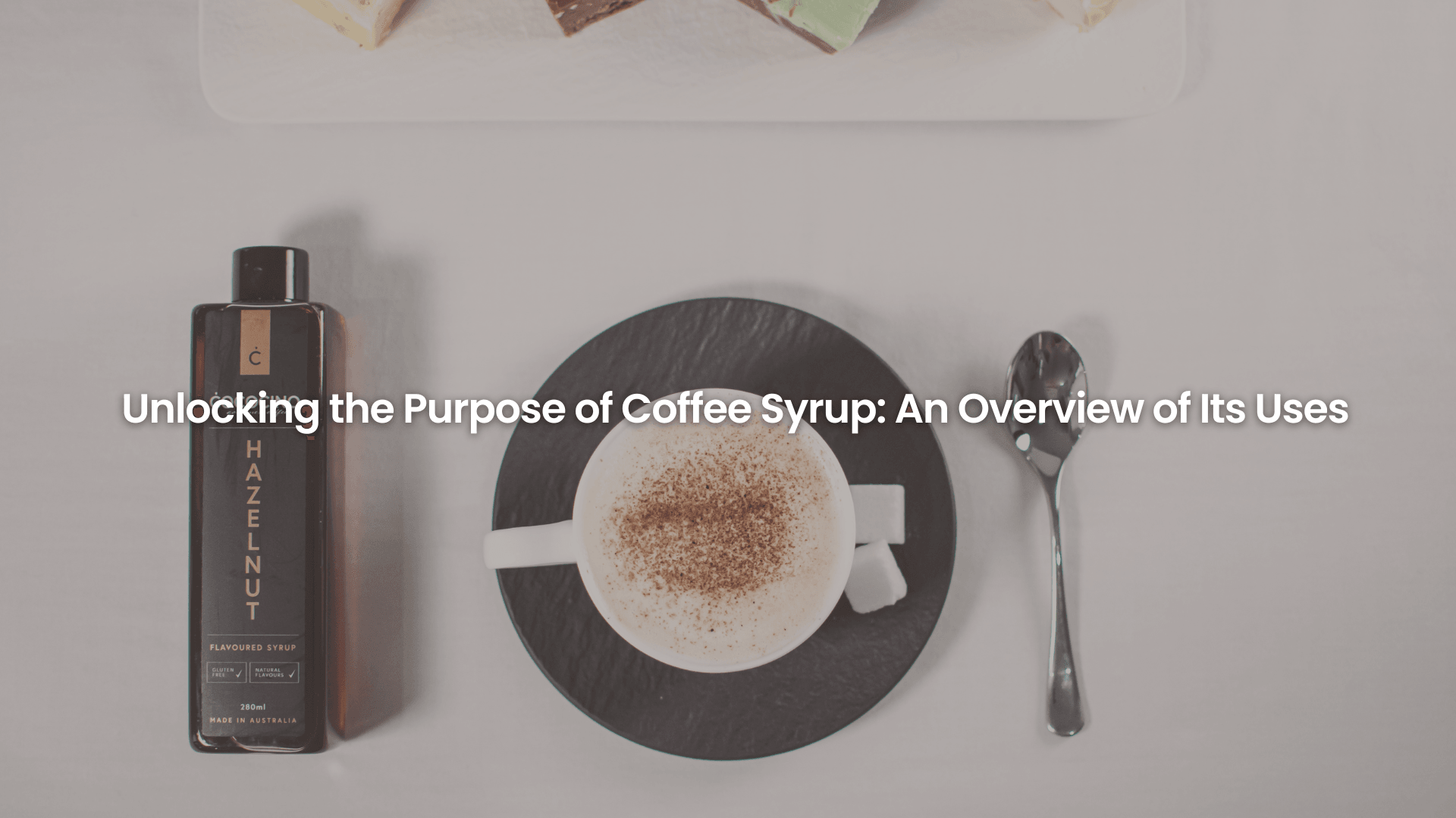Unlocking the Purpose of Coffee Syrup An Overview of Its Uses