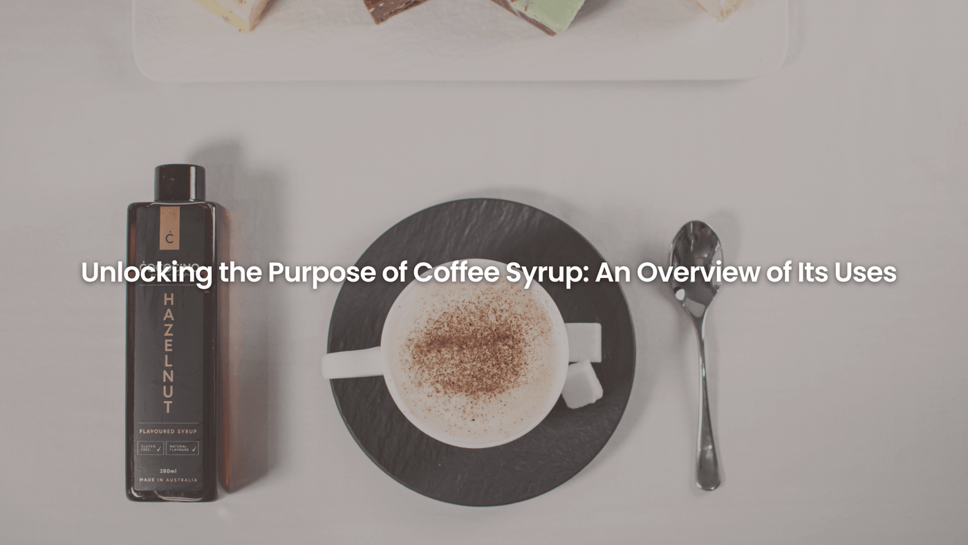 Unlocking the Purpose of Coffee Syrup: An Overview of Its Uses - Cococino Coffee